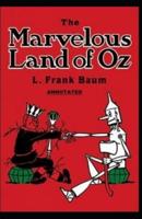 The Marvelous Land of Oz Annotated