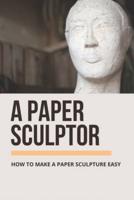 A Paper Sculptor