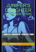 Juniper's Daughter: Frontier Town