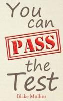You Can Pass the Test
