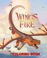 Wings of fire Coloring Book: To Enjoy Wings of fire Coloring Pages.
