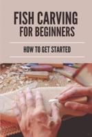 Fish Carving For Beginners