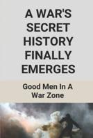 A War's Secret History Finally Emerges