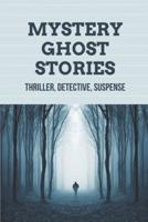 Mystery Ghost Stories