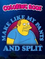 Coloring Book: The Simpsons Comic Book Guy Make Like My Pants And Split, Children Coloring Book, 100 Pages to Color