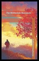The Blithedale Romance: Nathaniel Hawthorne (Classics, Literature) [Annotated]