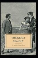 The Great Shadow: Arthur Conan Doyle (Action and Adventure, Literature) [Annotated]
