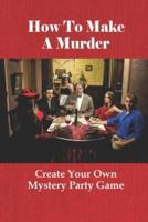How To Make A Murder
