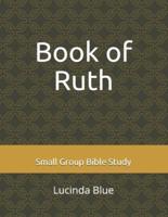Book of Ruth: Small Group Bible Study