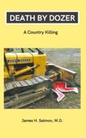DEATH BY DOZER: A COUNTRY KILLING A MYSTERY WITH THEOLOGICAL THOUGHTS