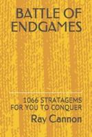 BATTLE OF ENDGAMES: 1066 STRATAGEMS FOR YOU TO CONQUER
