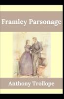 Framley Parsonage Anthony Trollope (Fiction, literature, story) [Annotated]