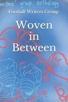 Woven in Between: A Writers Group Anthology