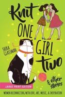 Knit One Girl Two and other stories: a collection of sweet f/f romances about reconnecting with art, music, & inspiration