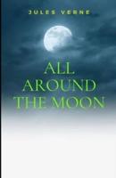 All Around the Moon:Illustrated Edition