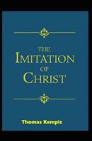 The Imitation of Christ (19th century classics illustrated edition)