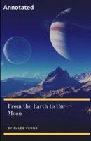 From the Earth to the Moon Annotated