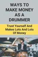 Ways To Make Money As A Drummer