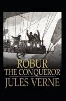 Robur the Conqueror Annotated