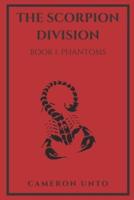 The Scorpion Division : Book 1: Phantoms