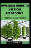 Awesome Guide To Vertical Aeroponics For Novices And Dummies