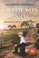 DESDE MIS AÑOS: MEMORIAS DE UN AVENTURERO