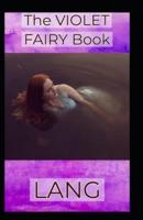 The Violet Fairy Book by Andrew Lang: Illustrated Edition