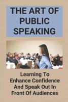 The Art Of Public Speaking