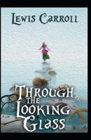 Through the Looking Glass: illustrated edition