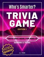 Who's Smarter? Trivia Game: Trivia Quiz Book for Adults, Seniors & Teens   Trivia Games Activity Book for Adults (Bonus: Extreme Mazes Book Ready to Print)