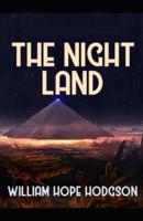 The Night Land Annotated