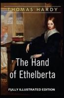 The Hand of Ethelberta: Fully (Illustrated) Edition
