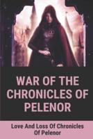 War Of The Chronicles Of Pelenor