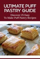 Ultimate Puff Pastry Guide