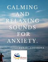 Calming and Relaxing Sounds For Anxiety.