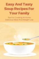 Easy And Tasty Soup Recipes For Your Family