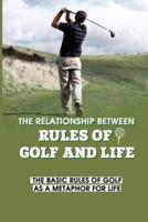 The Relationship Between Rules Of Golf And Life