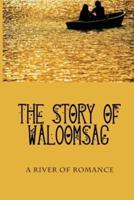The Story Of Waloomsac