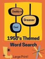 1950's Themed Word Search Book (Large Print): Keep Your Mind Sharp with Brain Games