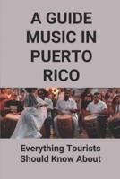 A Guide Music In Puerto Rico