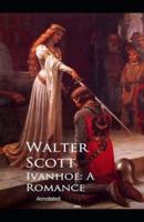 Ivanhoe,A Romance Annotated