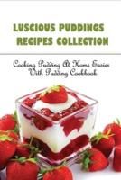 Luscious Puddings Recipes Collection