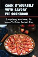 Cook It Yourself With Savory Pie Cookbook
