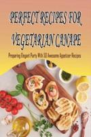 Perfect Recipes For Vegetarian Canape