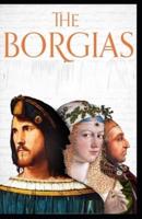 Borgias: Illustrated Edition