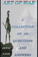ART OF WAR A COLLECTION OF 101 QUESTIONS AND ANSWERS