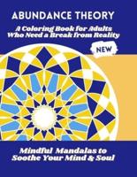 Abundance Theory: Mindful Mandalas To Soothe Your Mind & Soul