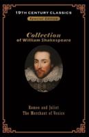 William Shakespeare collection: Romeo and Juliet & The Merchant of Venice BY William Shakespeare