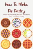 How To Make Pie Pastry