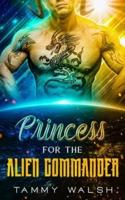 Princess for the Alien Commander: A Scifi Alien Romance